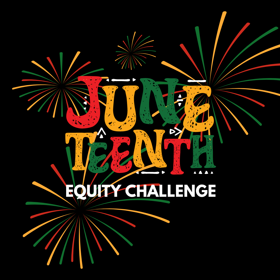 Juneteenth 2024 Equity Challenge